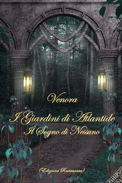 I giardini di Atlantide. Il sogno di nessuno
