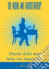 Non mi arrendo! Diario di 15 anni di lotta con agenzia entrate e riscossioni libro