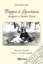 Beppe e Laurina, mugnai a Santa Fiora libro