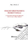Analisi grafologica morettiana. Vol. 2: Attitudini di orientamento per studi e professioni libro di Bertinetti Marco
