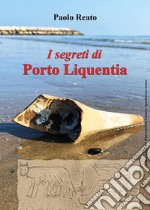 I segreti di Porto Liquentia libro