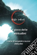 Il gioco delle abitudini libro