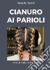 Cianuro ai Parioli libro di Moroni Marcello