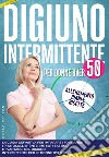 Digiuno intermittente per donne over 50 libro di Patton Kayla