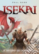 Isekai. Il declino dei dominatori libro