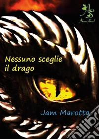 Nessuno sceglie il drago