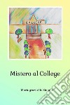 Mistero al College libro di De Simone Mariagrazia