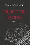 Proiettili d'odio libro