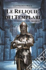 Le Reliquie dei Templari - Trilogia Completa libro usato