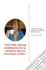 «Poichè chi ha disprezzato il giorno delle piccole cose?» libro