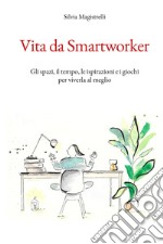 Vita da smartworker libro