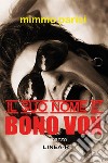 Il suo nome è Bono Vox libro di Parisi Mimmo
