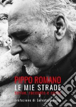 Le mie strade. Scrivo, racconto e canto