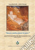 «Sancto andrea fratel di piere». Il castello di Sant'Andrea oltre Taro ed il suo feudo, con una ricerca sulla toponomastica nel comune di Medesano a cura di Alberto Vergiati libro