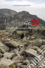 Il mio GR 20. Trekking sulle montagne della Corsica libro usato
