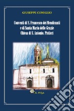 Conventi di S. Francesco dei Mendicanti e di Santa Maria delle Grazie Chiesa di S. Antonio. Pisticci libro