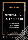 Mentalismo & tarocchi libro di Grosso Renzo