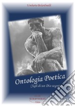 Ontologia Poetica (figli di un Dio segreto) libro usato