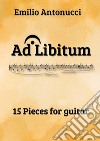 Ad Libitum. 15 Pieces for guitar
