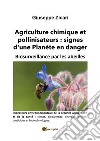Agriculture chimique et pollinisateurs: signes d'une Planète en danger. Biosurveillance par les abeilles libro di Zicari Giuseppe
