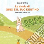 La storia di Gino e il suo dentino libro