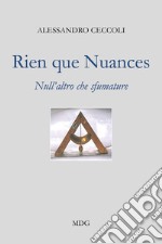 Rien que nuances libro