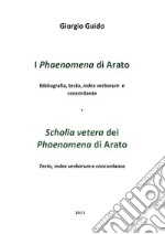 I Phaenomena di Arato - Scholia vetera dei Phaenomena di Arato libro usato