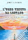 L'uomo venuto da lontano libro