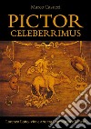 Pictor celeberrimus. Lorenzo Lotto, vita e arte tra Lombardia e Veneto libro