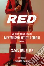 Red. Al di là delle realtà. Mentalismo di tutti i giorni. Vol. 1 libro