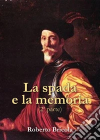 La spada e la memoria. Vol. 2 libro