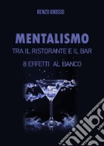 Mentalismo tra il ristorante e il bar libro