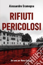 Rifiuti pericolosi. Un caso per Diana Carbone