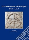 Il Cristianesimo delle crigini. Studi e testi libro di Concordia I. S. (cur.)