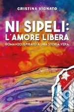 Ni Sipeli: l'amore libera libro