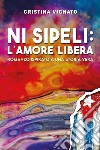 Ni Sipeli: l'amore libera libro di Vignato Cristina