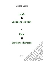 Laude di Jacopone da Todi-Rime di Guittone d'Arezzo libro