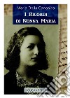 I ricordi di nonna Maria libro