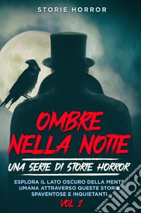Ombre nella notte: una serie di storie horror. Vol. 2 libro