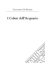 I colori dell'acquario libro