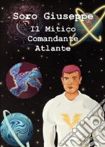Il mitico comandante Atlante libro