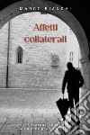 Affetti collaterali libro