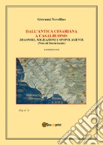 Dall'Antica Cesariana a Casalbuono: diaspore, migrazioni e spopolamenti. (Note di Storia locale) libro