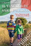 Il viaggio di Sara e Marco. Storia fantasiosa della Costituzione italiana libro di Orlandi Cinzia