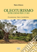 Oleoturismo: istruzioni per l'uso libro