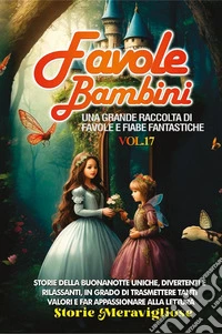 Favole per Bambini. Vol. 17