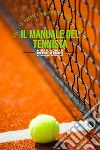 Il manuale del tennista. Vol. 1: La tecnica e la biomeccanica del diritto libro