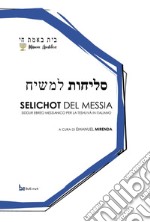 Selichot del Messia. Siddur ebreo messianico per la teshuvà in italiano