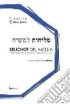 Selichot del Messia. Siddur ebreo messianico per la teshuvà in italiano libro di Mirenda E. (cur.)