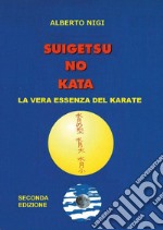 Suigetsu no kata. La vera essenza del Karate libro
